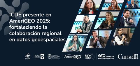 ICDE presente en AmeriGEO 2025: fortaleciendo la colaboración regional en datos geoespaciales